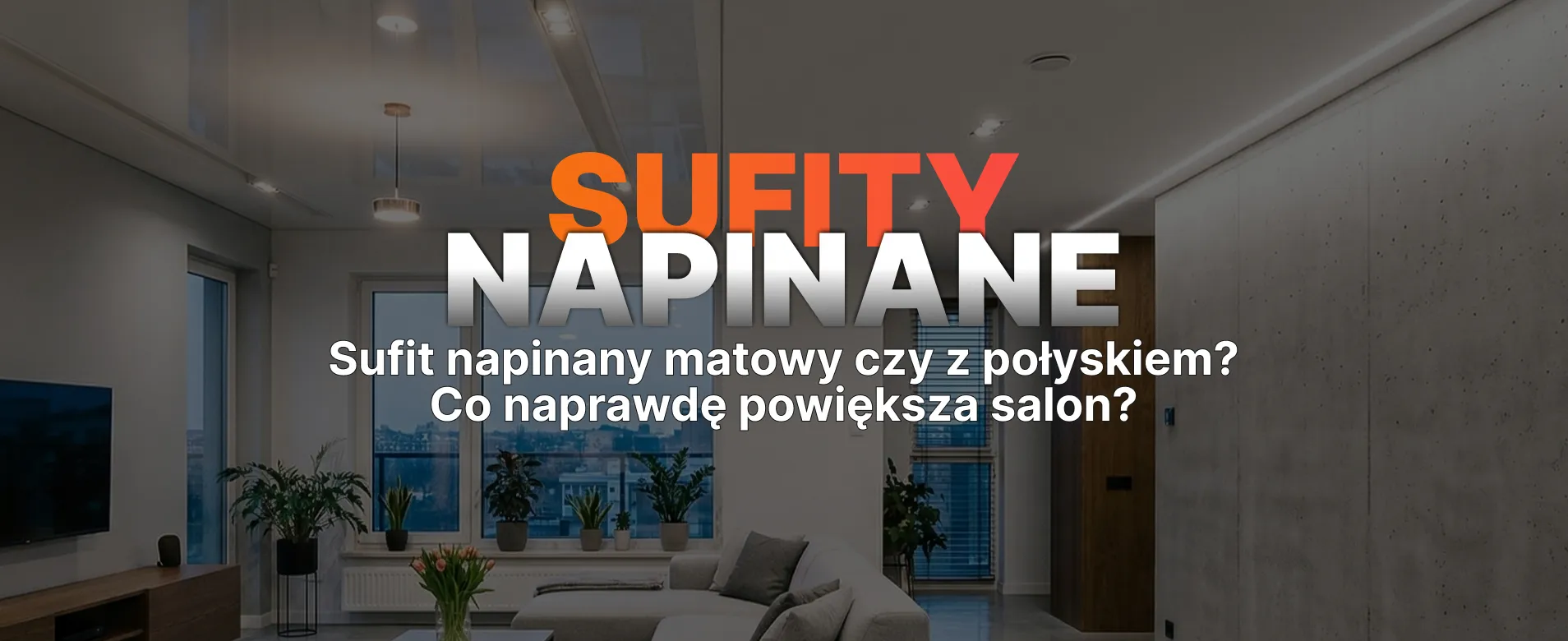 Porównanie sufitu napinanego wykończonego w połysku z sufitem z wykończeniem matowym